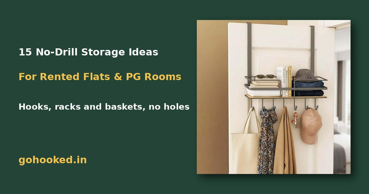 15 No-Drill Storage Ideas for Rented Flats and PG Rooms – Go Hooked blog featured image