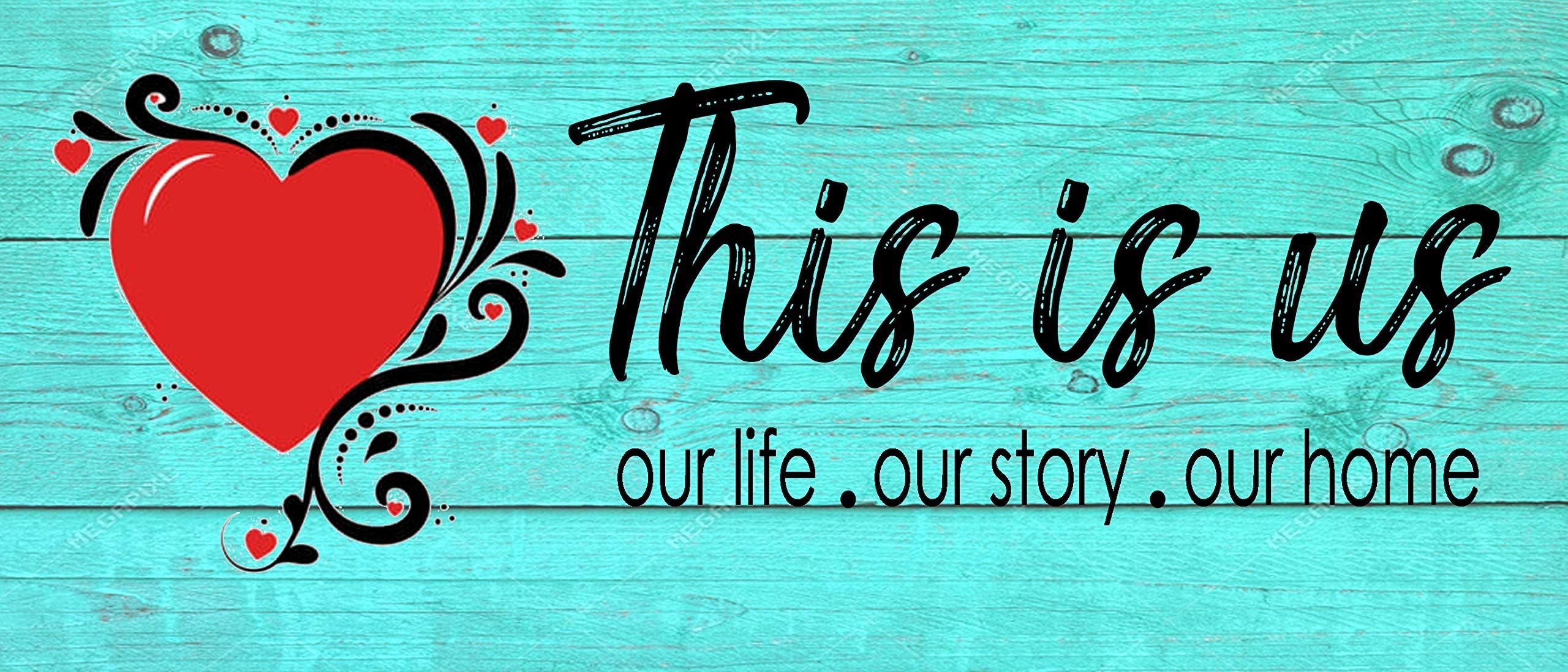 GoHooked turquoise MDF wood sign with red heart and "This is us, our life, our story, our home" quote. Rustic farmhouse decor.